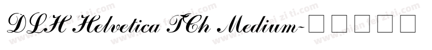 DLH Helvetica TCh Medium字体转换